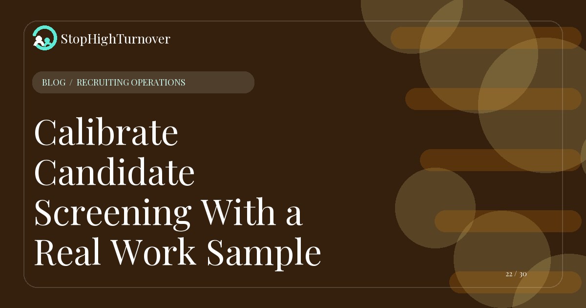 Editorial illustration for Calibrate Candidate Screening With a Real Work Sample