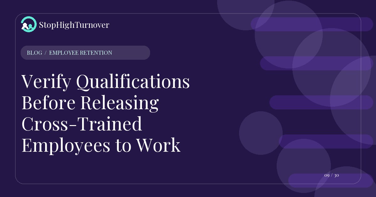 Editorial illustration for Verify Qualifications Before Releasing Cross-Trained Employees to Work