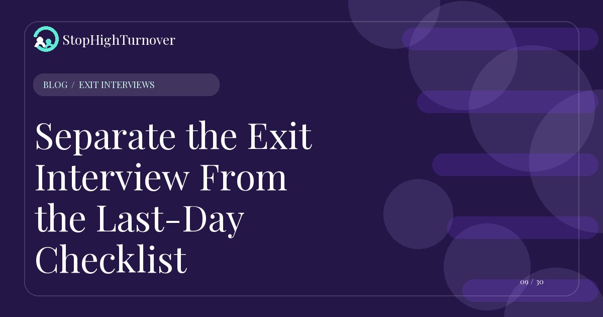 Blog resource about Separate the Exit Interview From the Last-Day Checklist