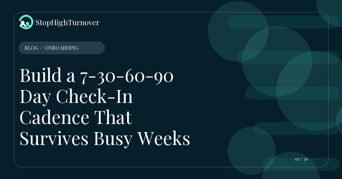 Blog resource about Build a 7-30-60-90 Day Check-In Cadence That Survives Busy Weeks