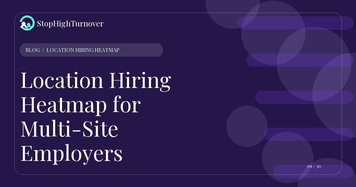 Illustration for Location Hiring Heatmap for Multi-Site Employers