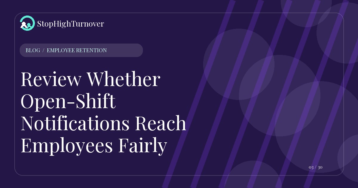 Editorial illustration for Review Whether Open-Shift Notifications Reach Employees Fairly