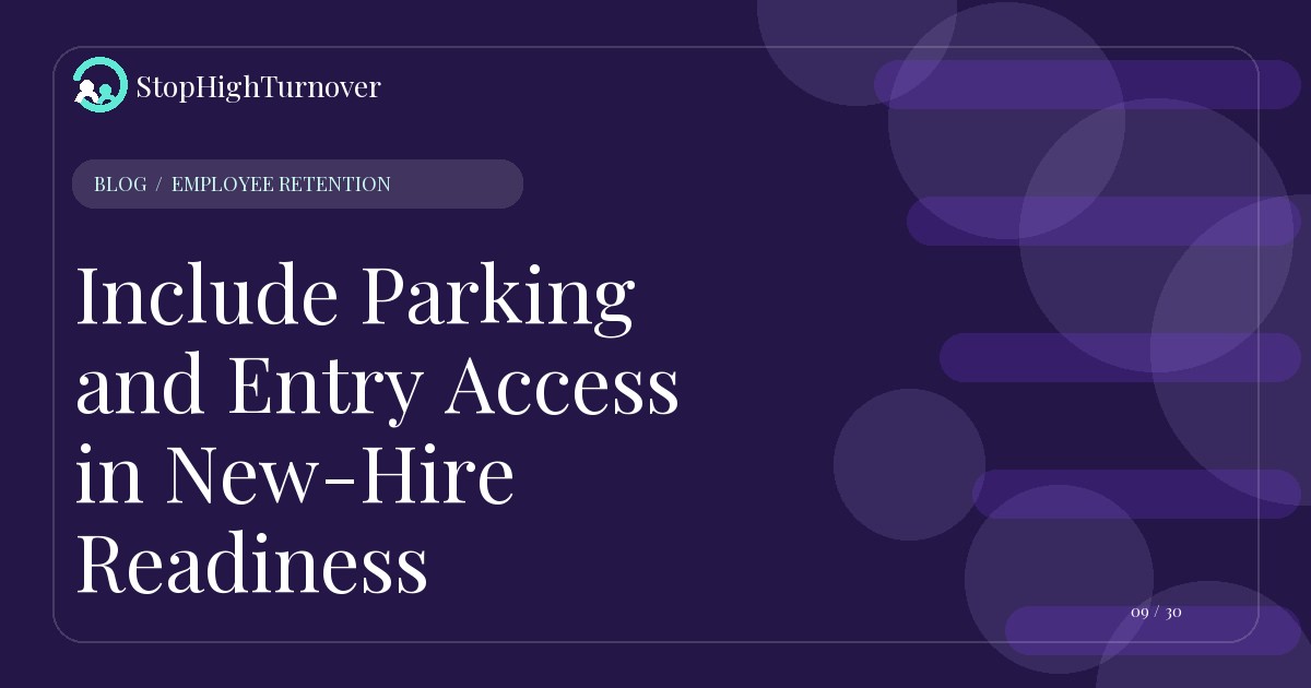 Editorial illustration for Include Parking and Entry Access in New-Hire Readiness