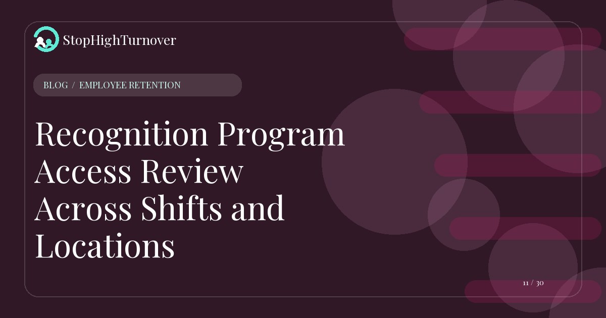 Illustration for Recognition Program Access Review Across Shifts and Locations