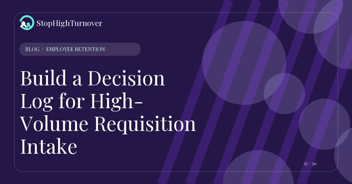 Editorial illustration for Build a Decision Log for High-Volume Requisition Intake