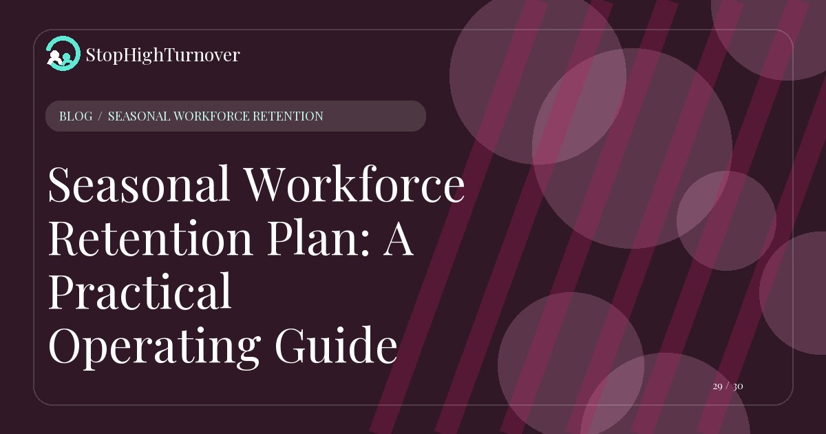 Illustration for Seasonal Workforce Retention Plan: A Practical Operating Guide