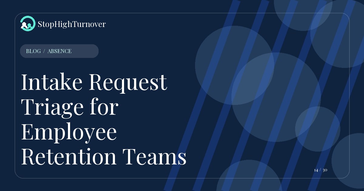 Blog resource about Intake Request Triage for Employee Retention Teams