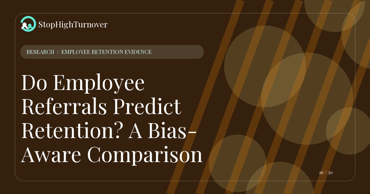 Research resource about Do Employee Referrals Predict Retention? A Bias-Aware Comparison