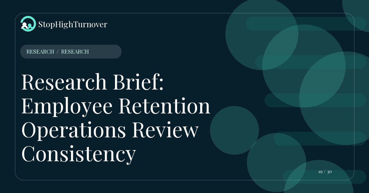 Research resource about Research Brief: Employee Retention Operations Review Consistency