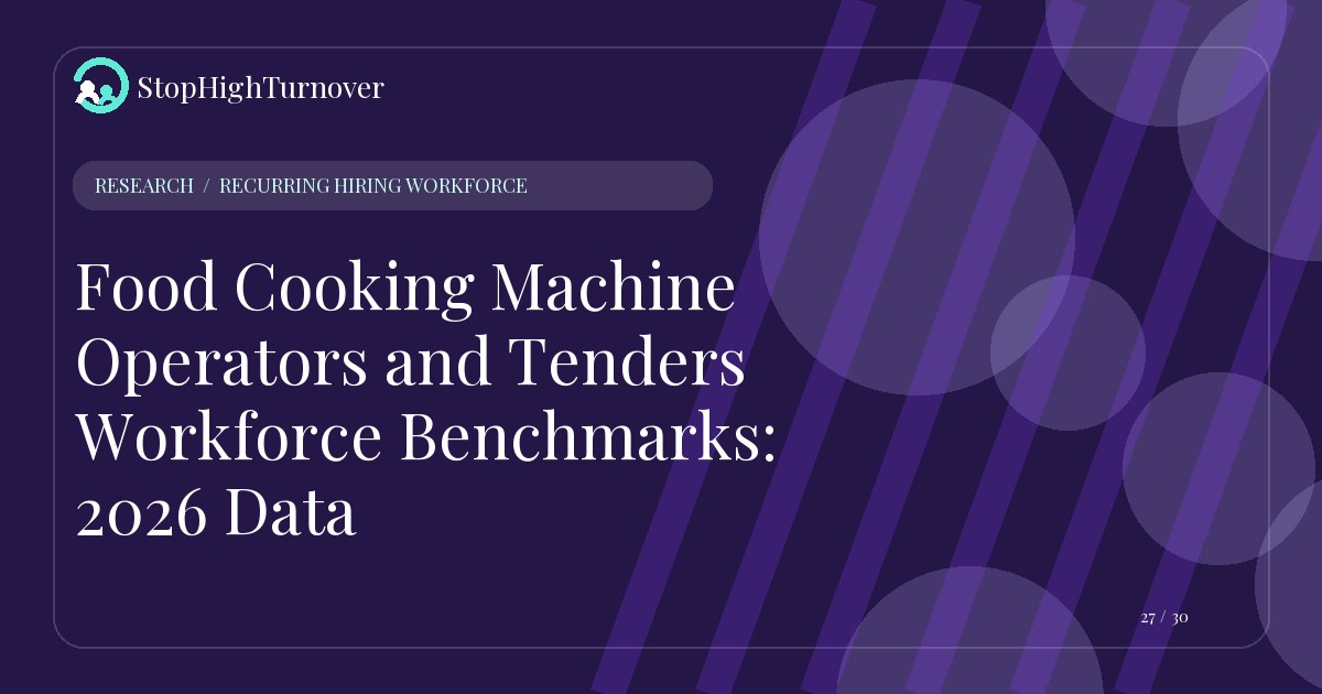 Research summary for Food Cooking Machine Operators and Tenders Workforce Benchmarks: 2026 Data