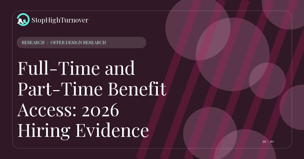 Research summary for Full-Time and Part-Time Benefit Access: 2026 Hiring Evidence