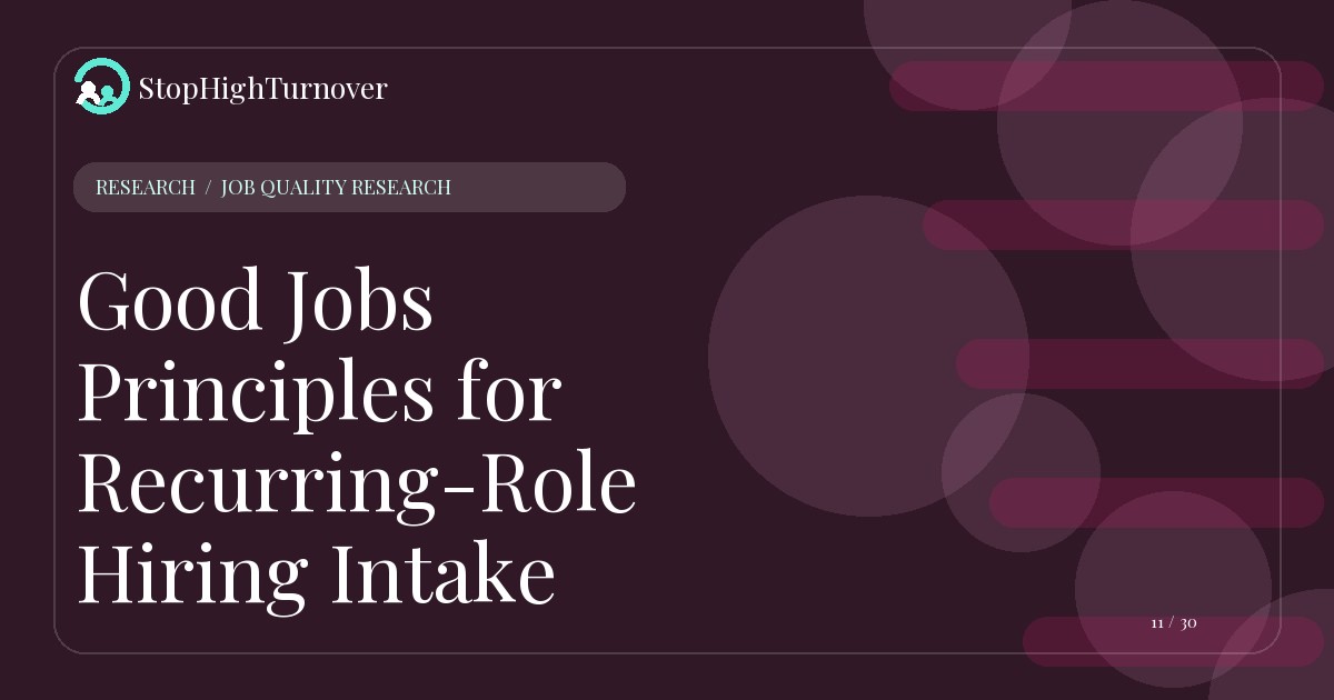Research summary for Good Jobs Principles for Recurring-Role Hiring Intake