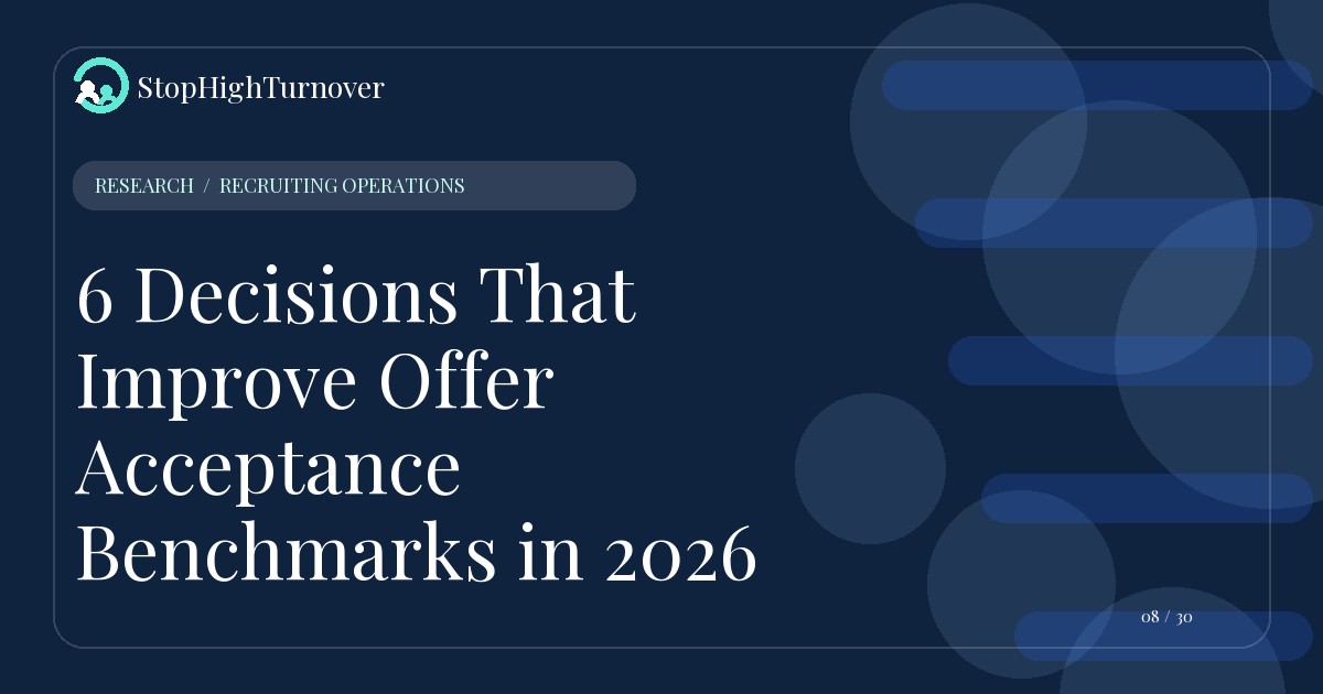Research resource about 6 Decisions That Improve Offer Acceptance Benchmarks in 2026