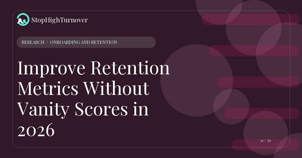 Research resource about Improve Retention Metrics Without Vanity Scores in 2026