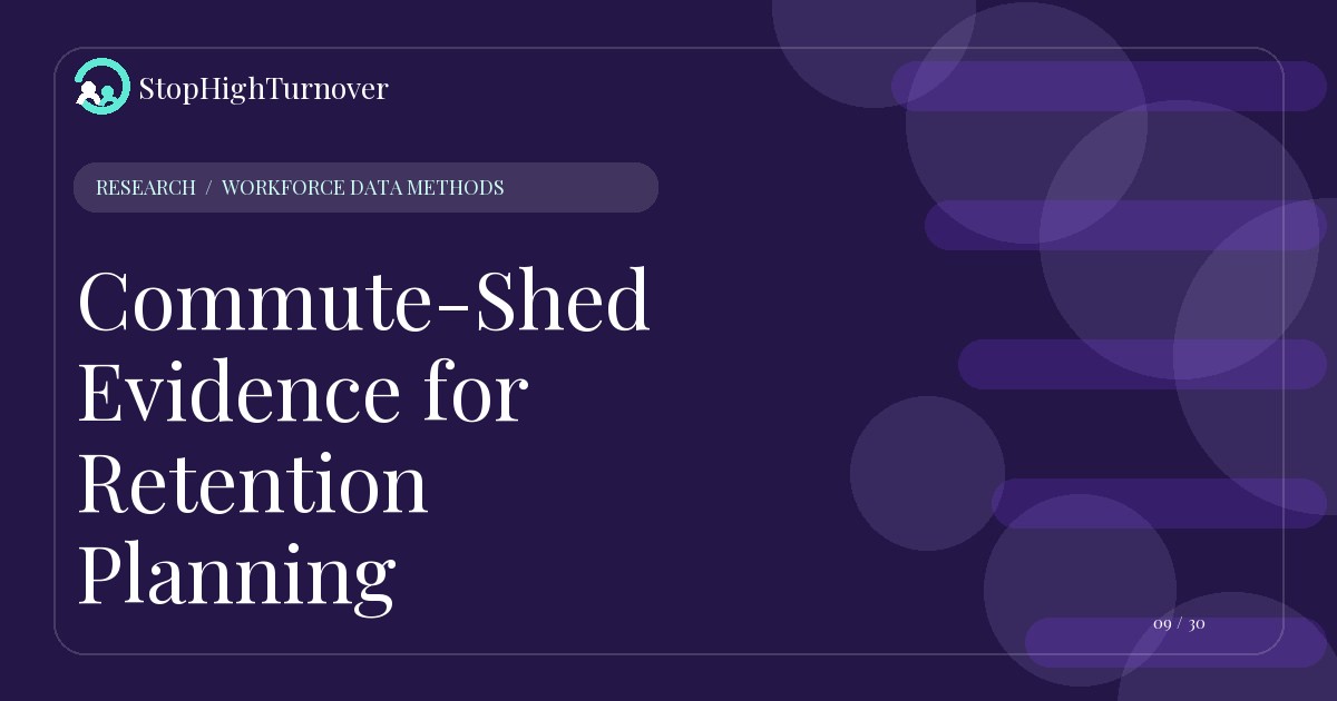 Data guide about Commute-Shed Evidence for Retention Planning