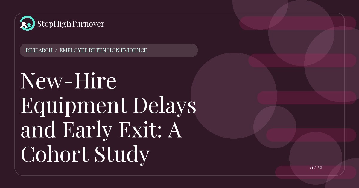 Research resource about New-Hire Equipment Delays and Early Exit: A Cohort Study