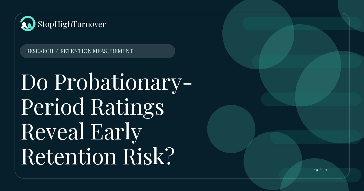 Research resource about Do Probationary-Period Ratings Reveal Early Retention Risk?