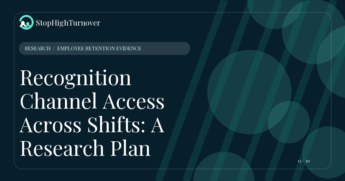 Research resource about Recognition Channel Access Across Shifts: A Research Plan