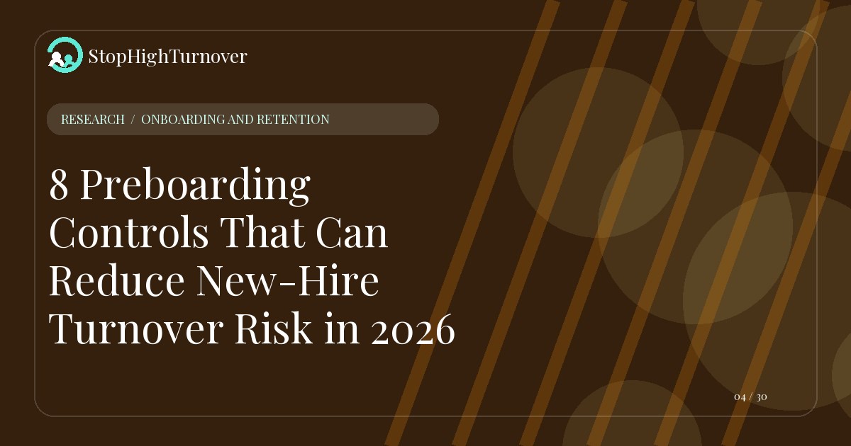 Research resource about 8 Preboarding Controls That Can Reduce New-Hire Turnover Risk in 2026