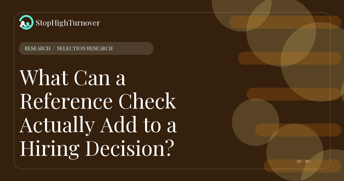 Research resource about What Can a Reference Check Actually Add to a Hiring Decision?