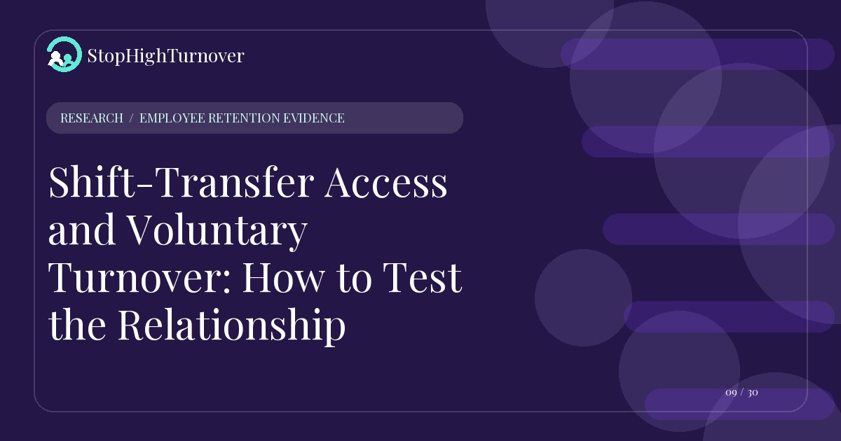 Research resource about Shift-Transfer Access and Voluntary Turnover: How to Test the Relationship