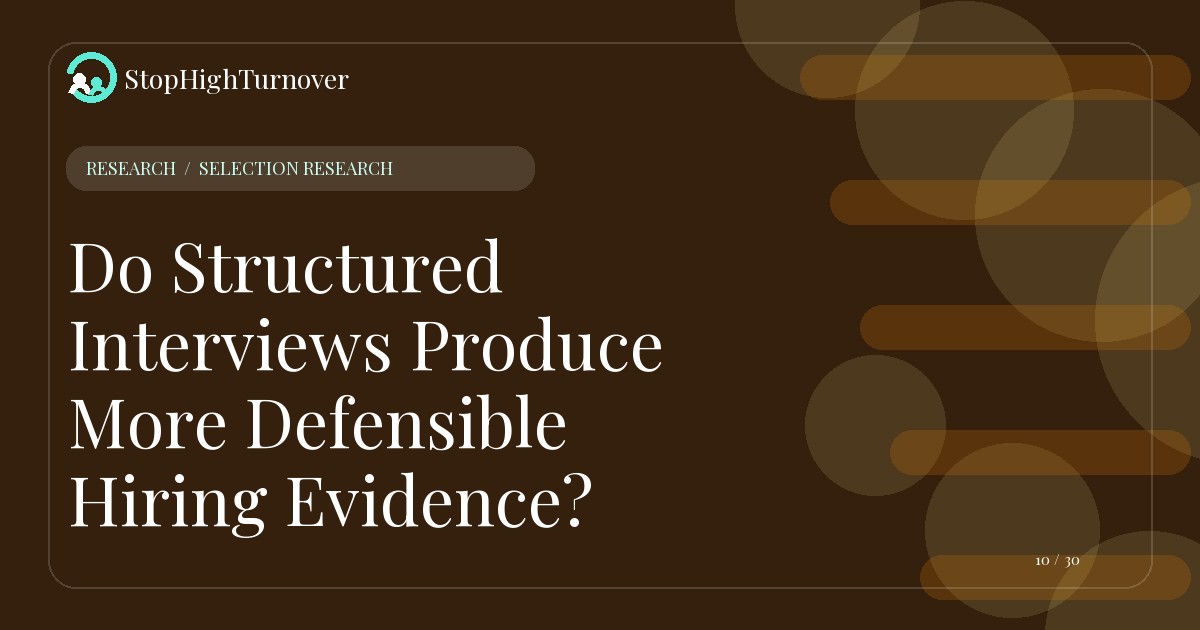 Research resource about Do Structured Interviews Produce More Defensible Hiring Evidence?