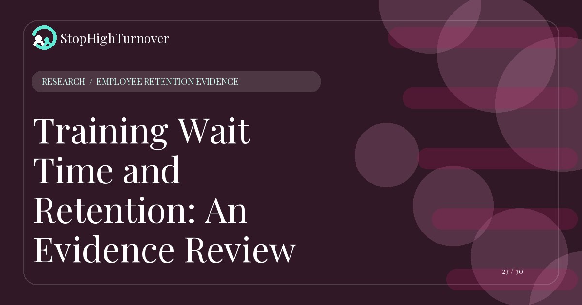 Research resource about Training Wait Time and Retention: An Evidence Review