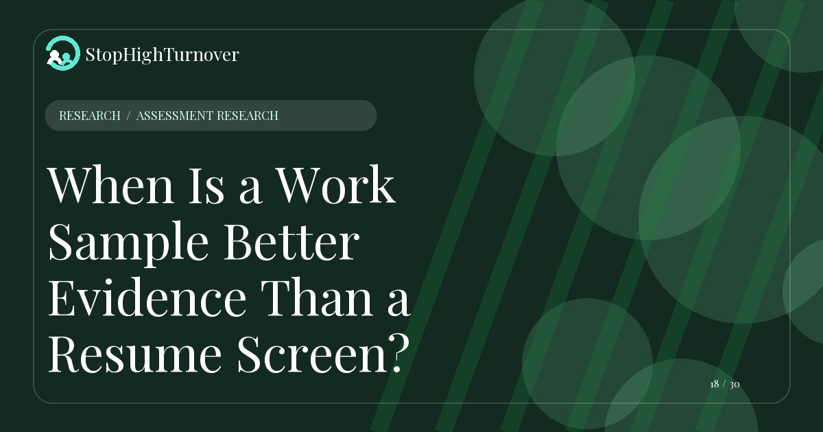 Research resource about When Is a Work Sample Better Evidence Than a Resume Screen?